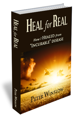 Heal for Real, healing From Physical Illness by Peter Winslow